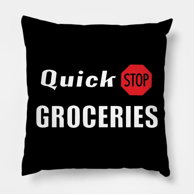 Quick Stop Groceries Pillow by WMKDesign