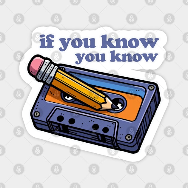 Cassette and Pencil IYKYK Magnet by PopCultureShirts