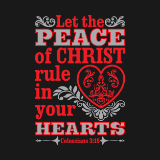 Let the Peace of Christ Rule | Colossians 3:15 T-Shirt