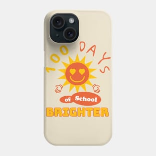 100 Days of School Brighter with Sun Phone Case