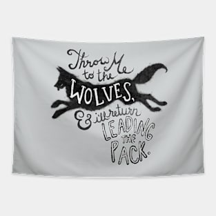 Throw Me to the Wolves Tapestry