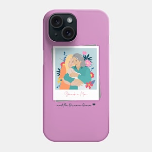 Grandma, Mom, and the Drama Queen Grandma Mother Daughter/ Mother's Day Phone Case