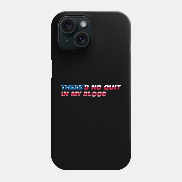 There's No Quit In My Blood - USA American Pride Phone Case by Tesla