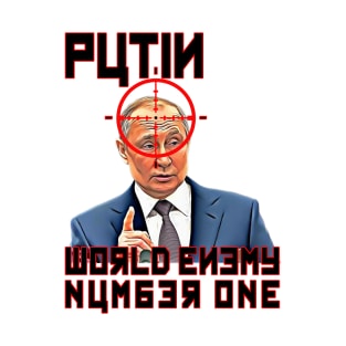 Putin - World Enemy Number One T-Shirt