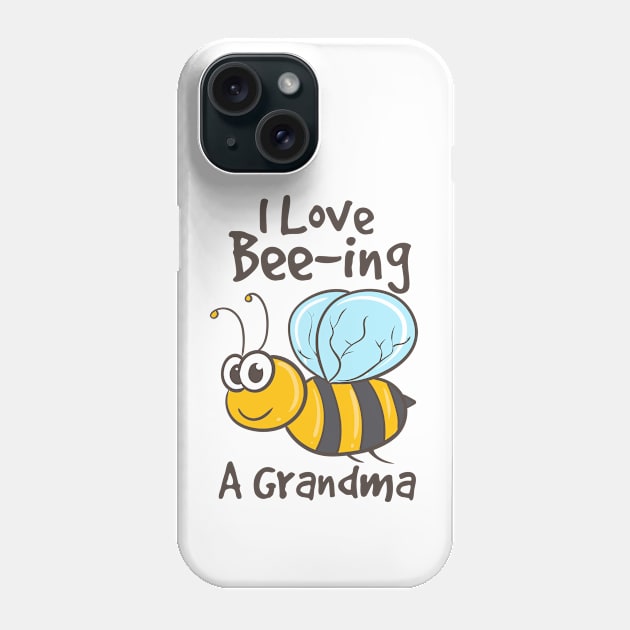 I Love Bee-ing A Grandma Phone Case by dilger