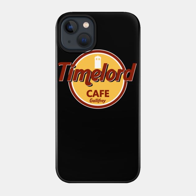 TIMELORD CAFE GALLFREY - Timelord - Phone Case