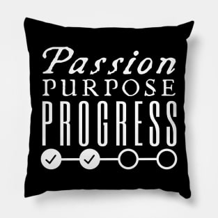 Passion Purpose Progress Pillow