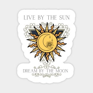 Live By The Sun Dream By The Moon Magnet