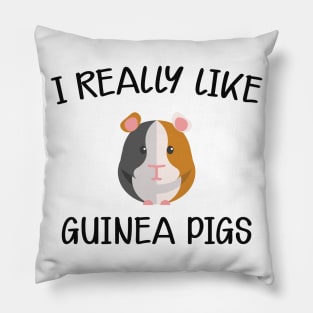 Guinea Pig - I really like Guinea Pigs Pillow