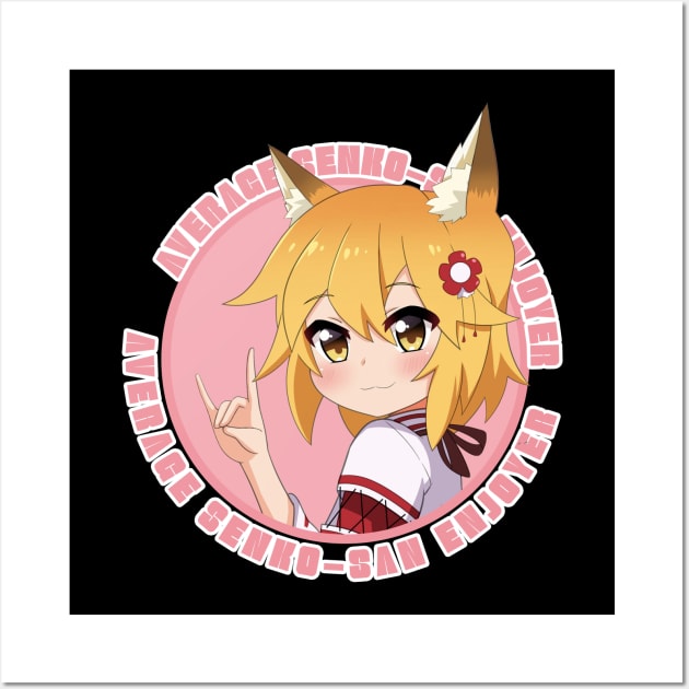 Average Senko-san Enjoyer - Senkosan - Posters and Art Prints