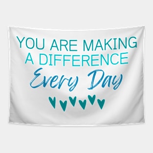 You Are Making A Difference Every Day Tapestry