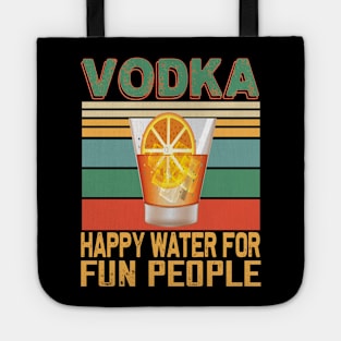 Vodka happy water for fun people..vodka lovers gift Tote