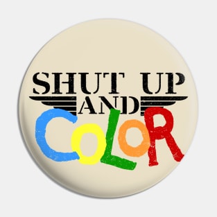 Shut Up And Color - Military Veteran Pin