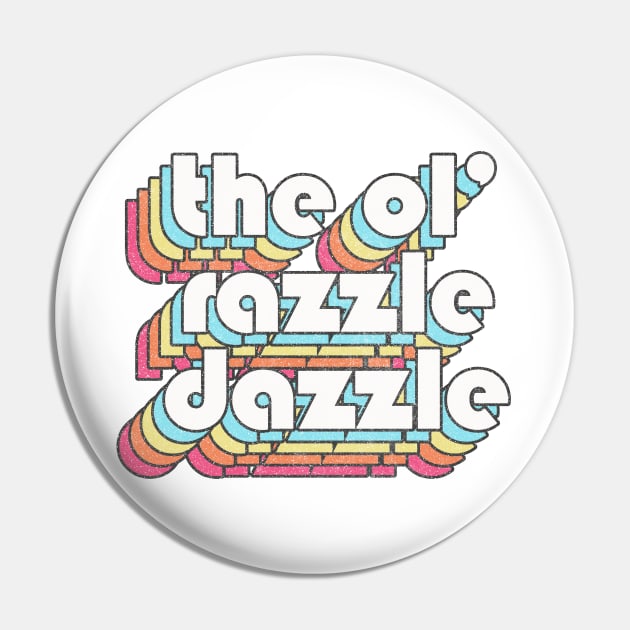 The Ol' Razzle Dazzle // Meme Design Pin by DankFutura