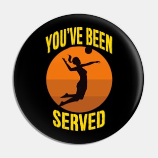 You've Been Served - Women's Volleyball Design Pin