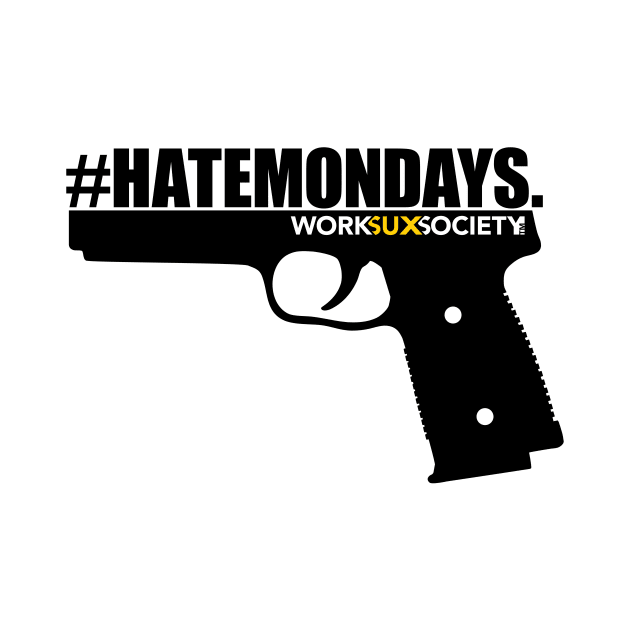 HATEMONDAYS by WORKSUXSOCIETY