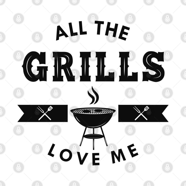 Grill - All the grills love me by KC Happy Shop