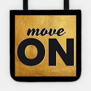 Move On Text Design Golden Background Tote