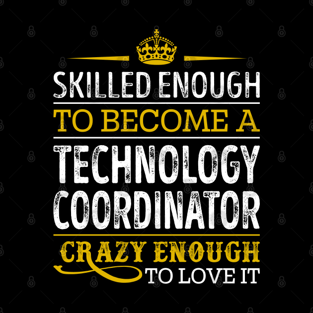 Skilled Enough To Become A Technology Coordinator by RetroWave