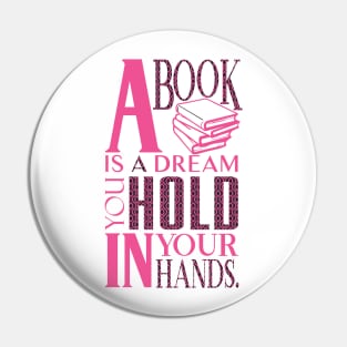 A Book is a Dream You Hold in Your Hands Pin