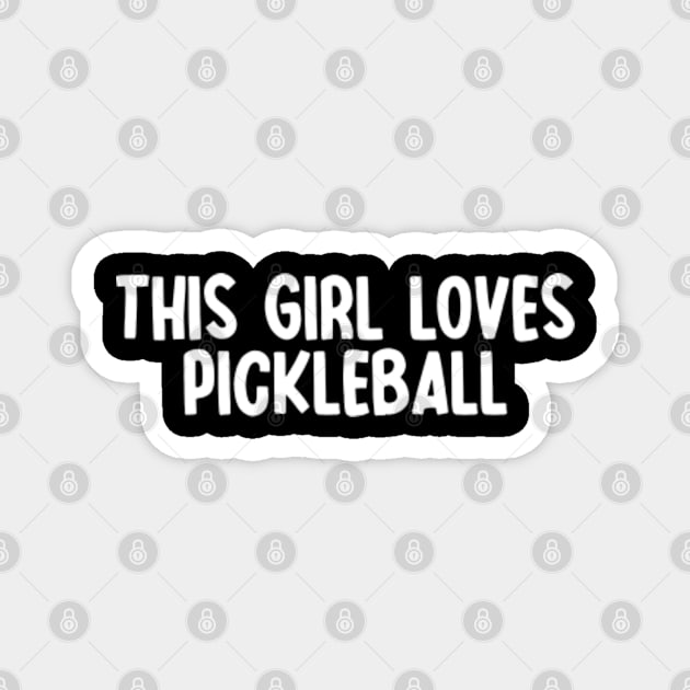 This Girl Loves Pickleball Magnet by Batrisyiaraniafitri