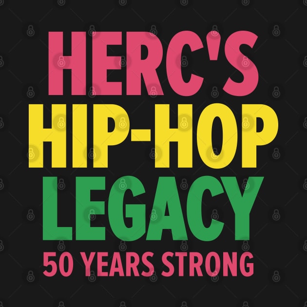 Herc's Hip Hop Legacy - Celebrating 50 Years of Old School Vibes by Boogosh