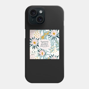 The present moment is filled with joy and happiness. If you are attentive, you will see it. - Thich Nhat Hanh Phone Case