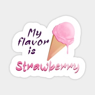 My flavor is Strawberry Icecream Magnet