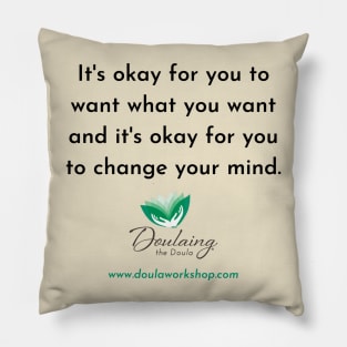 Okay to Change Your Mind Pillow