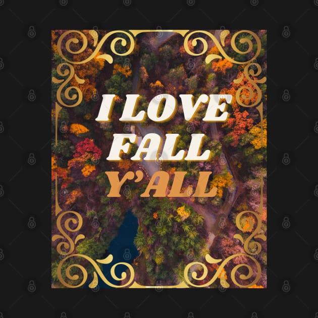 I Love Fall Y’all by DD Ventures