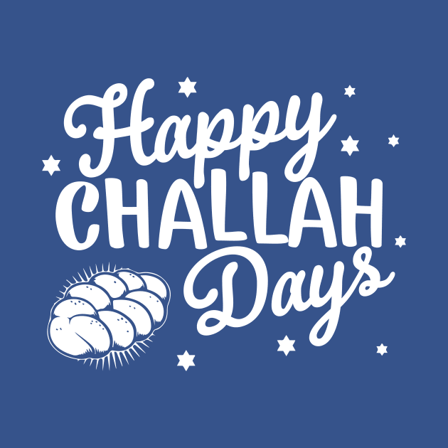 Happy Challah Days Funny Hanukkah Shabbat Jewish Holiday by graphicbombdesigns