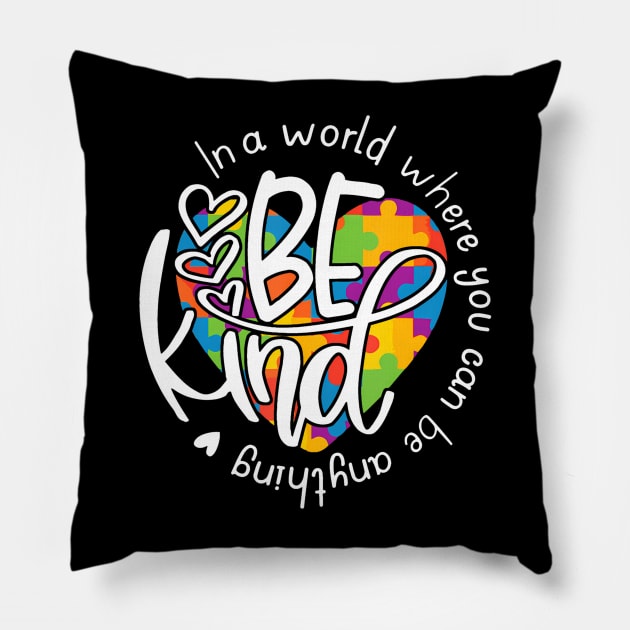 In A World Where You Can Be Anything Be Kind Kindness Pillow by deptrai0023