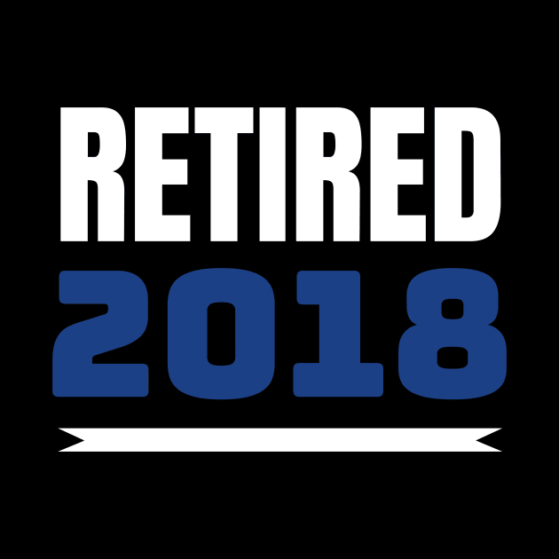 Retired 2018 - Funny Retirement Gift by fromherotozero