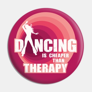 Dancing is cheaper than therapy Pin