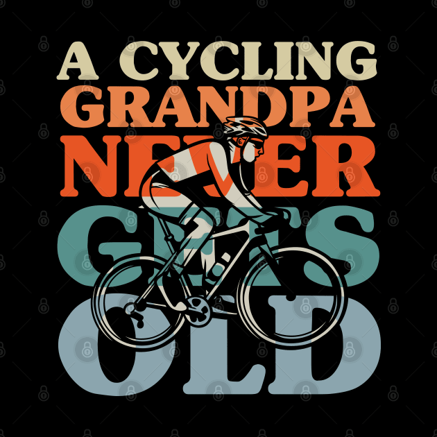 A Cycling Grandpa Never Gets Old by AngelBeez29