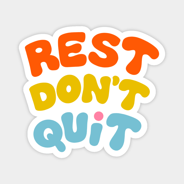 Rest Don't Quit Magnet by Oh So Graceful