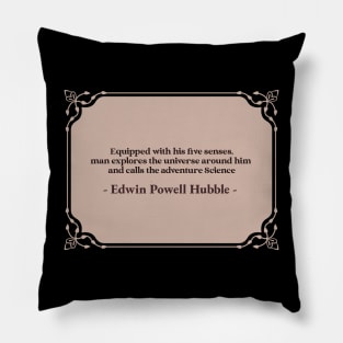 Science Quotes, Edwin Hubble Pillow