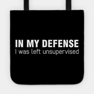 In my defense I was left unsupervised Tote