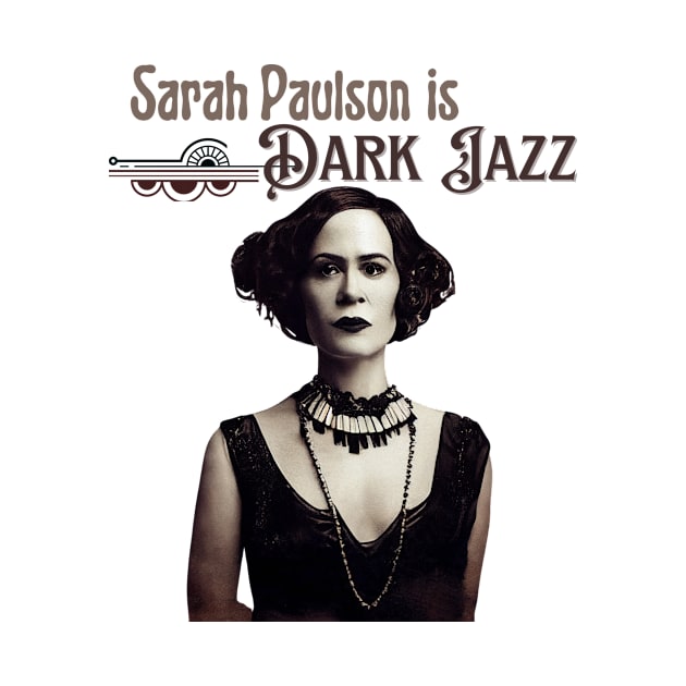 Sarah Paulson is Dark Jazz by WearablePSA