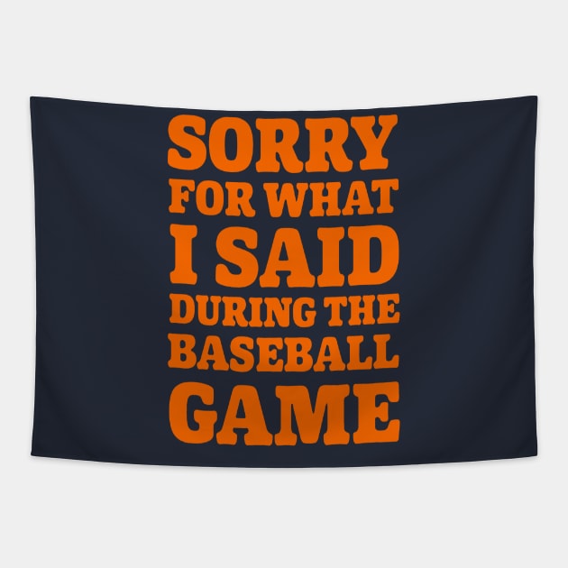 Baseball Sorry For What I said 3.0 Tapestry by Gsweathers