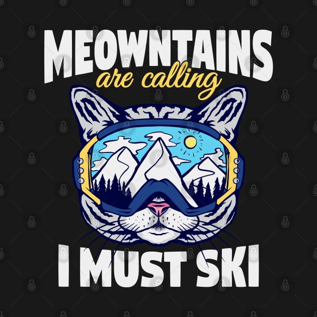 Meowntains Are Calling I Must Ski Funny Cat by Krishnansh W.