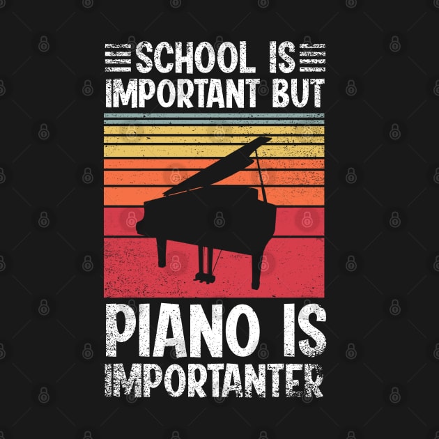 School Is Important But piano Is Importanter Funny by simonStufios