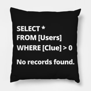 Funny Database Administrator Users No Clue Pillow