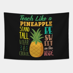 Teach Like A Pineapple Teacher Tapestry