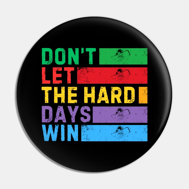 RETRO VINTAGE DON'T LET THE HARD DAYS Pin by Lolane