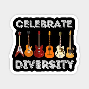 Celebrate Diversity  Funny Guitar Lover & Guitarist Gift Magnet