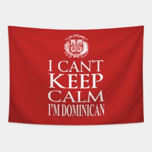 I Can't Keep Calm, I'm Dominican Tapestry