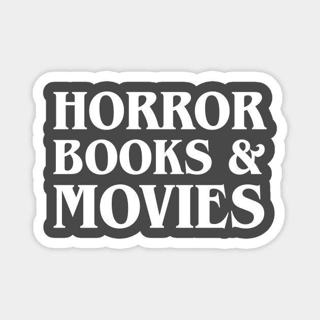 Horror Books & Movies (White) Magnet by ereyeshorror