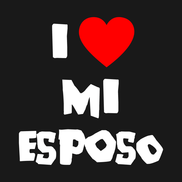 I Love Mi Esposo Spanish Valentines Day T-Shirt for Wives by SecondActTees