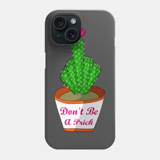 Don't Be a Prick Phone Case